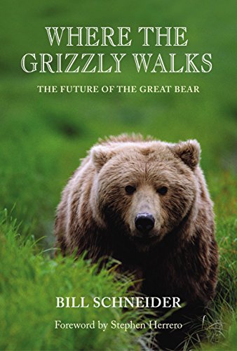 Beispielbild fr Where the Grizzly Walks: The Future Of The Great Bear zum Verkauf von SecondSale