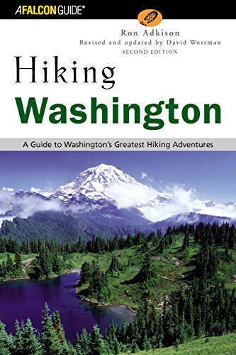 Hiking Washington: A Guide To Washington's Greatest Hiking Adventures (State Hiking Guides Series) (9780762726073) by Adkison, Ron