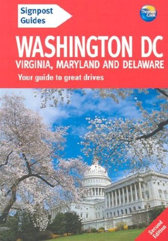 Beispielbild fr Signpost Guide Washington, D.C., Virginia, Maryland and Delaware, 2nd: Your guide to great drives (Signpost Guide Washington D.C., Virginia, Maryland & Delaware: Your Guide to Great Drives) zum Verkauf von Wonder Book