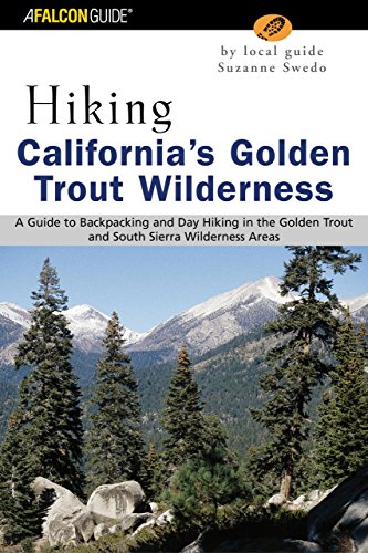 Stock image for Falcon Guide Hiking California's Golden Trout Wilderness: A Guide to Backpacking and Day Hiking in the Golden Trout and South Sierra Wilderness Areas (Regional Hiking Series) for sale by GoldBooks