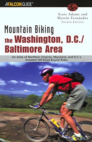 9780762726578: Mountain Biking the Washington, D.C./Baltimore Area: An Atlas of Northern Virginia and Maryland, and D.C.'s Greatest Off-Road Bicycle Rides