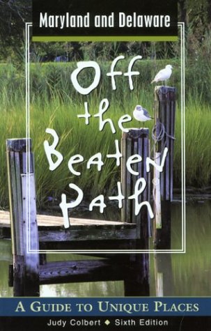 9780762726622: Maryland and Delaware Off the Beaten Path: A Guide to Unique Places, Sixth Edition