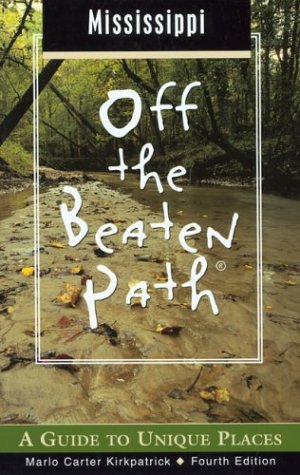 Stock image for Mississippi Off the Beaten Path, 4th: A Guide to Unique Places (Off the Beaten Path Series) for sale by Redux Books