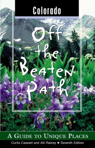 Beispielbild fr Colorado Off the Beaten Path: A Guide to Unique Places, 7th Edition zum Verkauf von More Than Words