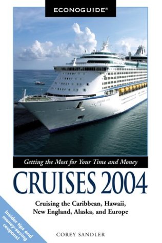 9780762727513: Econoguide 2004 Cruises: Cruising the Caribbean, Hawaii, New England, Alaska, and Europe [Lingua Inglese]