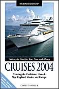 Stock image for Econoguide Cruises 2004 : Cruising the Caribbean, Hawaii, New England, Alaska, and Europe for sale by Better World Books