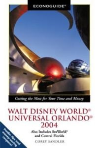 Stock image for Econoguide Walt Disney World, Universal Orlando 2004: Also Includes SeaWorld and Central Florida (Econoguide Series) for sale by SecondSale