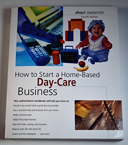 9780762727612: How to Start a Home-Based Day-Care Business (Home-based Business Series)