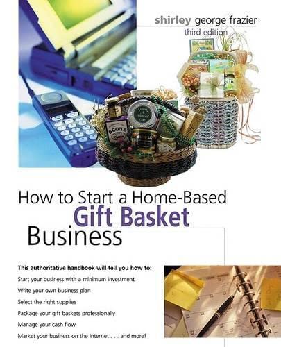 Stock image for How to Start a Home-Based Gift Basket Business, 3rd (Home-Based Business Series) for sale by Wonder Book