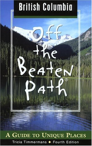 9780762727643: British Columbia Off the Beaten Path: A Guide to Unique Places