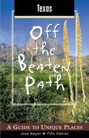 Texas Off the Beaten Path, 5th: A Guide to Unique Places (Off the Beaten Path Series) (9780762727674) by June Naylor