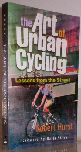 Beispielbild fr The Art of Urban Cycling: Lessons from the Street zum Verkauf von SecondSale