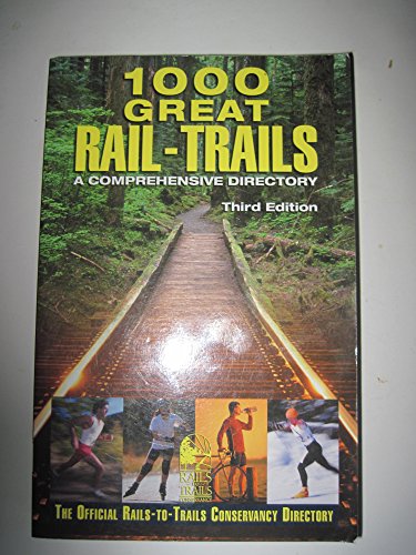 Stock image for 1000 Great Rail-Trails : A Comprehensive Directory for sale by Better World Books