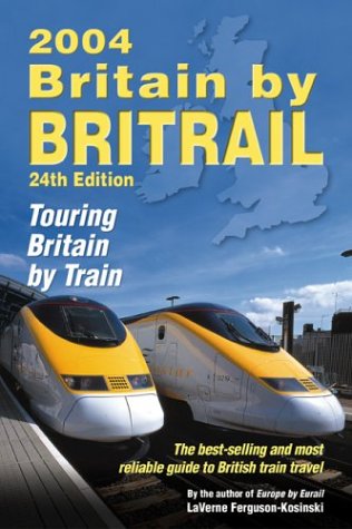 Stock image for Britain 2004 by Britrail: Touring Britain by Train (BRITAIN BY BRITRAIL) for sale by HPB Inc.