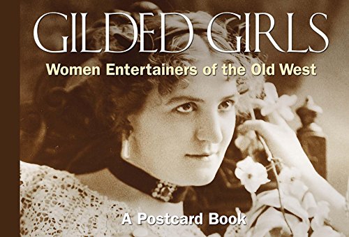 Beispielbild fr Gilded Girls: Women Entertainers of the Old West zum Verkauf von Wonder Book
