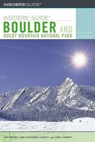 9780762728374: Insiders' Guide to Boulder and Rocky Mountain National Park (INSIDERS' GUIDE TO BOULDER & THE ROCKY MOUNTAIN NATIONAL PARK)