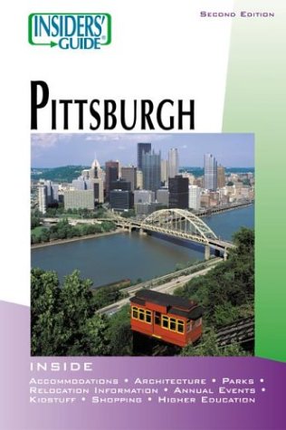 Insiders' Guide to Pittsburgh, 2nd (Insiders' Guide Series) (9780762728398) by Jenn Phillips; Loriann Hoff Oberlin; Evan M. Pattak