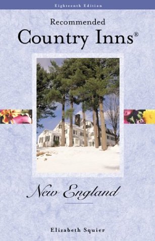 Stock image for Recommended Country Inns New England: Connecticut, Maine, Massachusetts, New Hampshire, Rhode Island, Vermont for sale by The Yard Sale Store