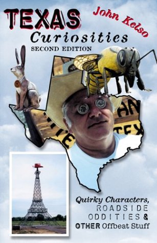 Stock image for Texas Curiosities: Quirky Characters, Roadside Oddities & Other Offbeat Stuff for sale by A Good Read, LLC