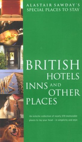 9780762728558: Special Places to Stay British Hotels, Inns and Other Places (Alastair Sawday's Special Places to Stay British Hotels & Inns) [Idioma Ingls]