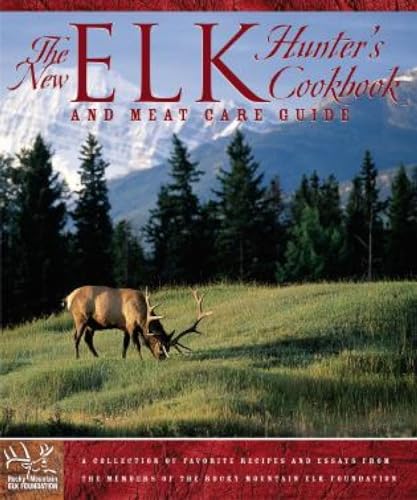 Beispielbild fr New Elk Hunter's Cookbook: And Meat Care Guide zum Verkauf von SecondSale