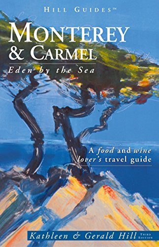 Stock image for Monterey and Carmel, 3rd: Eden by the Sea (Hill Guides Series) for sale by Wonder Book