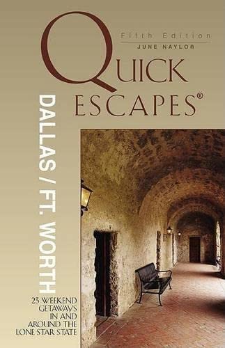 Quick Escapes Dallas / Fort Worth: 23 Weekend Getaways In and Around the Lone Star State (9780762730216) by Naylor, June