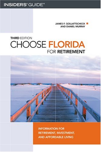 Imagen de archivo de Choose Florida for Retirement : Information for Retirement, Investment, and Affordable Living a la venta por Better World Books