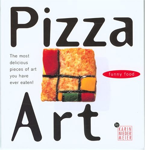 9780762730643: Pizza Art: The Most Delicious Pieces of Art You Have Ever Eaten