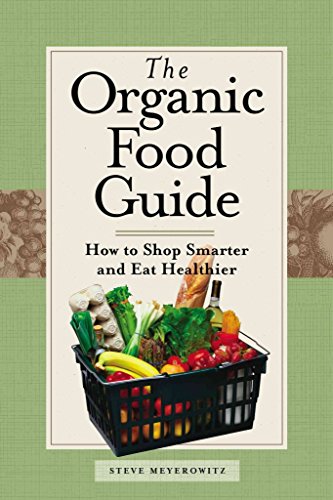 Stock image for Organic Food Guide: How To Shop Smarter And Eat Healthier for sale by Off The Shelf