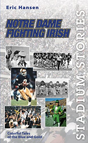 Stock image for Notre Dame Fighting Irish : Colorful Tales of the Blue and Gold for sale by Better World Books