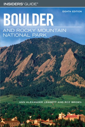 9780762735006: Insiders' Guide to Boulder and Rocky Mountain National Park (INSIDERS' GUIDE TO BOULDER & THE ROCKY MOUNTAIN NATIONAL PARK)