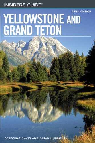 Stock image for Insiders' Guide to Yellowstone and Grand Teton for sale by Better World Books
