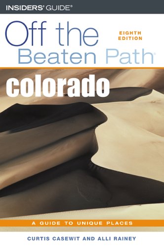Stock image for Colorado Off the Beaten Path, 8th (Off the Beaten Path Series) Casewit, Curtis and Rainey, Alli for sale by Mycroft's Books