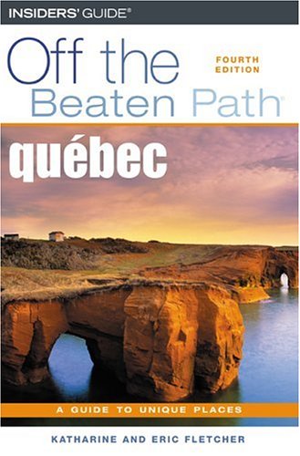 Stock image for Quebec Off the Beaten Path, 4th (Off the Beaten Path Series) for sale by Wonder Book