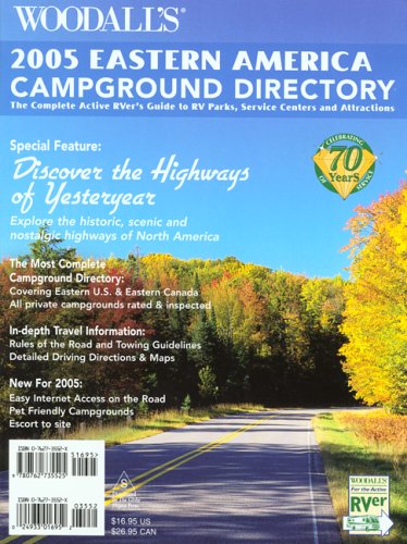 Stock image for Woodall*s Eastern Campground Directory, 2005: The Active RVer*s Guide to RV Parks, Service Centers & Atrractions for sale by dsmbooks