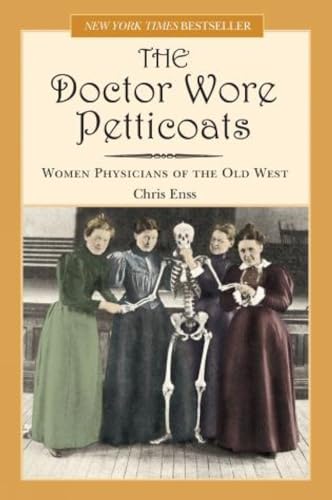 Stock image for Doctor Wore Petticoats: Women Physicians Of The Old West for sale by ZBK Books