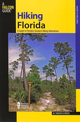 Stock image for Hiking Florida, 3rd: A Guide to Florida's Greatest Hiking Adventures (State Hiking Guides Series) for sale by SecondSale