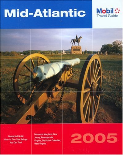 Stock image for Mobil Travel Guide Mid Atlantic 2005 : Delaware, Maryland, New Jersey, Pennsylvania, Virginia, Washington DC, and West Virginia for sale by Better World Books