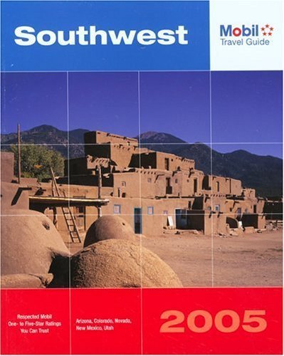 Imagen de archivo de Mobil Travel Guide Southwest 2005 : Arizona, Colorado, Nevada, New Mexico, Utah a la venta por Better World Books