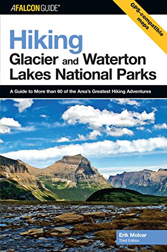 9780762736324: Falcon Guide Hiking Glacier And Waterton Lakes National Parks: A Guide to More Than 60 of the Area's Greatest Hiking Adventures (Regional Hiking Series)