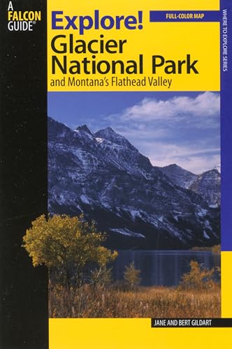 Stock image for Explore! Glacier National Park and Montana's Flathead Valley for sale by Better World Books
