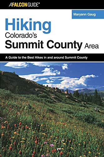 Beispielbild fr Hiking Colorado's Summit County Area: A Guide To The Best Hikes In And Around Summit County (Regional Hiking Series) zum Verkauf von SecondSale