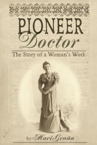 Stock image for Pioneer Doctor: The Story Of A Woman's Work, First Edition for sale by Your Online Bookstore
