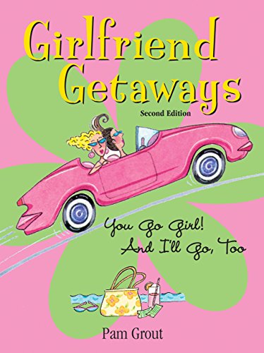 Beispielbild fr Girlfriend Getaways: You Go Girl! And I'll Go, Too zum Verkauf von More Than Words