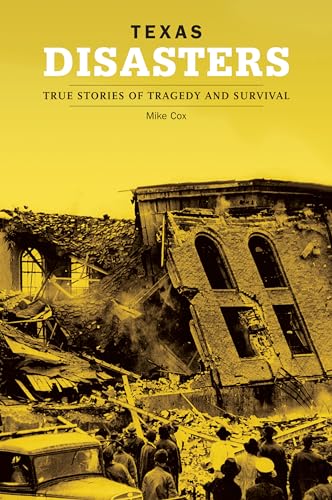 Stock image for Texas Disasters: True Stories Of Tragedy And Survival (Disasters Series) for sale by Half Price Books Inc.