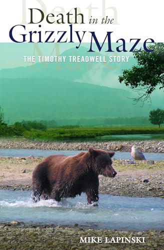 Stock image for Death In The Grizzly Maze: The Timothy Treadwell Story for sale by Priceless Books