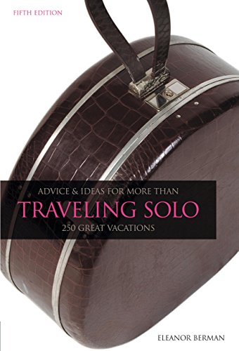 Beispielbild fr Traveling Solo, 5th: Advice and Ideas for More than 250 Great Vacations zum Verkauf von Ebooksweb