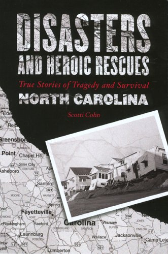 Stock image for Disasters and Heroic Rescues of North Carolina: True Stories of Tragedy and Survival for sale by ThriftBooks-Atlanta