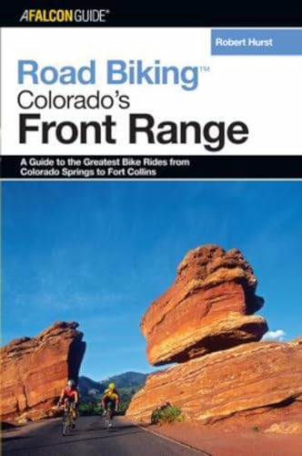 Beispielbild fr Road Biking Colorado's Front Range: A Guide to the Greatest Bike Rides from Colorado Springs to Fort Collins (Road Biking Series) zum Verkauf von SecondSale